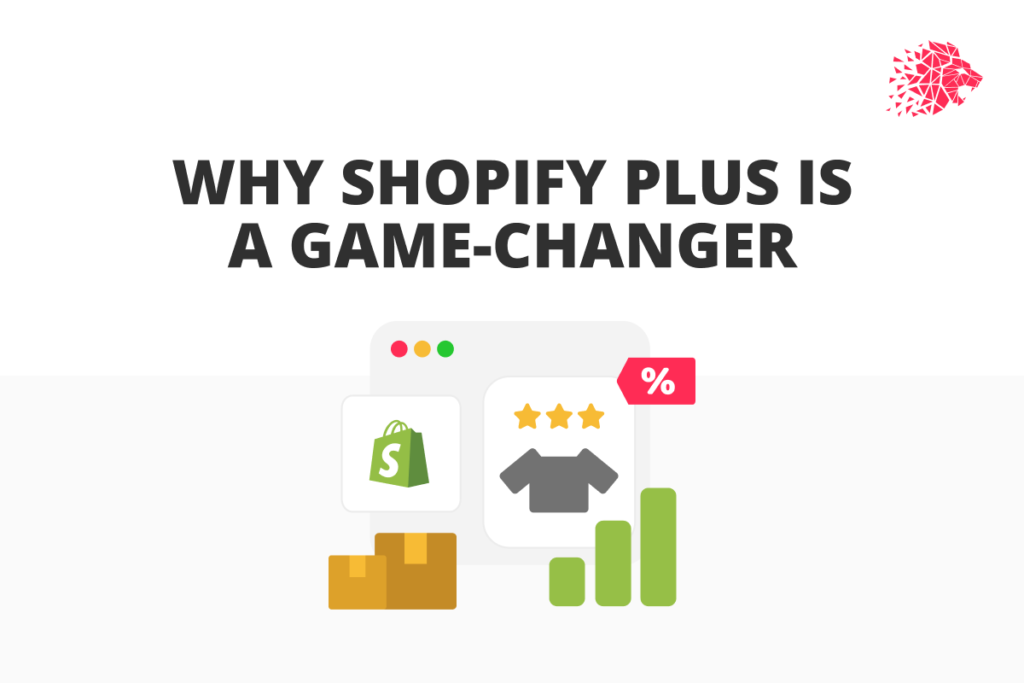 Why Shopify Plus is a Game-Changer: The Top 10 Ways it Can Grow Your eCommerce Business and Drive More Sales