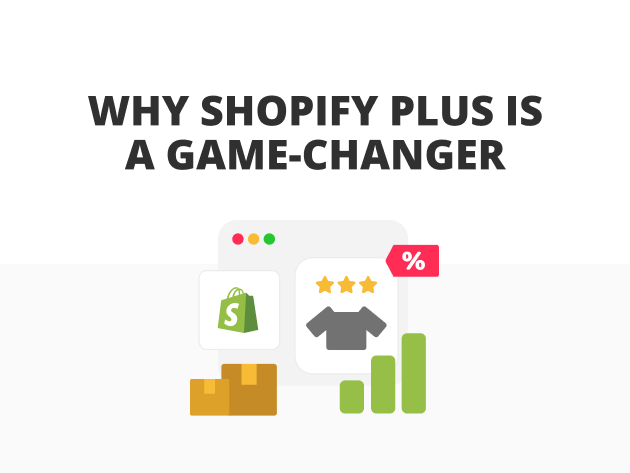 Why Shopify Plus is a Game-Changer: The Top 10 Ways it Can Grow Your eCommerce Business and Drive More Sales